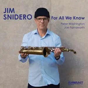 Jim Snidero, Peter Washington & Joe Farnsworth - For All We Know (2024)