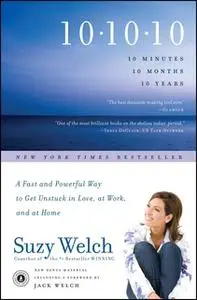 «10-10-10: A Life-Transforming Idea» by Suzy Welch