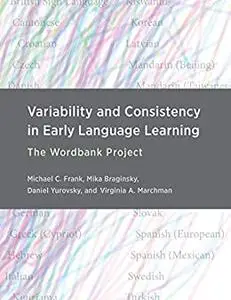Variability and Consistency in Early Language Learning: The Wordbank Project ‎(The MIT Press)