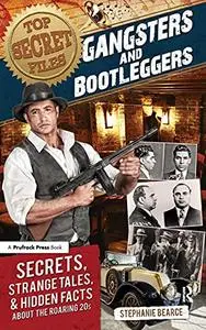 Top Secret Files: Gangsters and Bootleggers