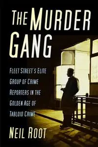 «The Murder Gang» by Neil Root