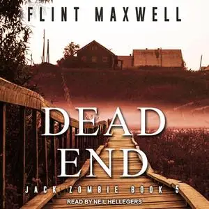 «Dead End: A Zombie Novel» by Flint Maxwell