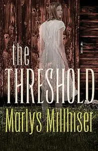 «The Threshold» by Marlys Millhiser