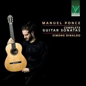 Simone Rinaldo - Manuel Ponce: Complete Guitar Sonatas (2023)