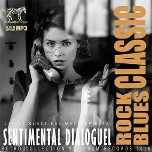 VA - Sentimental Dialoguel: Rock Blues Classic (2016)