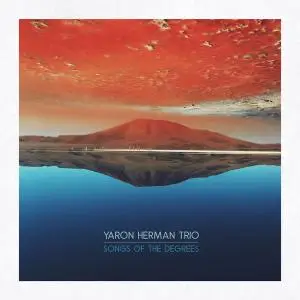 Yaron Herman Trio - Songs Of The Degrees (2019)