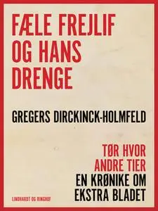 «Fæle Frejlif og hans drenge» by Gregers Dirckinck Holmfeld