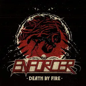 Enforcer - Death By Fire (2013)