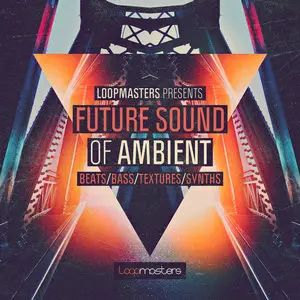 Loopmasters Future Sound Of Ambient MULTiFORMAT