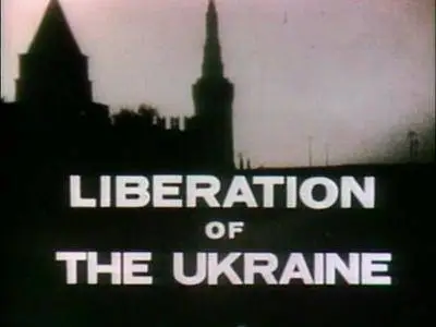 The Unknown War. Ep13: The Liberation Of The Ukraine (1979)