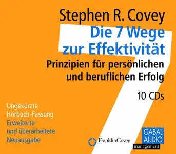Stephen R. Covey, "Die 7 Wege zur Effektivität: Prinzipien für persönlichen und beruflichen Erfolg"