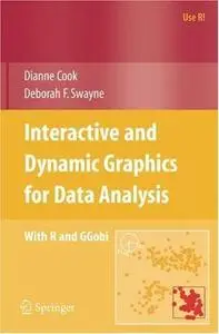 Interactive and Dynamic Graphics for Data Analysis: With R and GGobi (Use R)