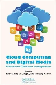 Cloud Computing and Digital Media: Fundamentals, Techniques, and Applications (Repost)