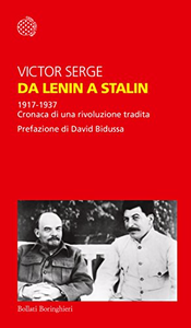 Da Lenin a Stalin. 1917-1937. Cronaca di una rivoluzione tradita - Victor Serge