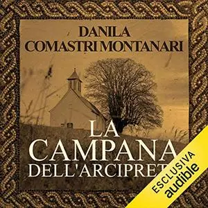 «La campana dell'arciprete» by Danila Comastri Montanari