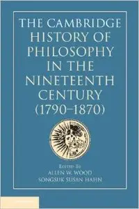 The Cambridge History of Philosophy in the Nineteenth Century (1790-1870) (repost)