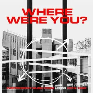 VA - Where Were You? Independent Music From Leeds 1978-1989 (2023)