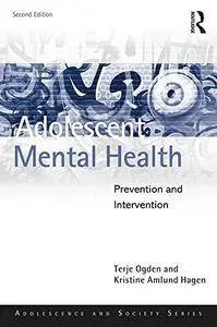 Adolescent Mental Health: Prevention and Intervention (Adolescence and Society), 2nd Edition