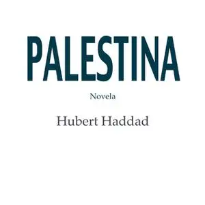 «Palestina» by Hubert Haddad