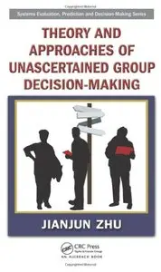 Theory and Approaches of Unascertained Group Decision-Making (repost)