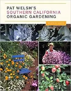 Pat Welsh's Southern California Organic Gardening: Month by Month