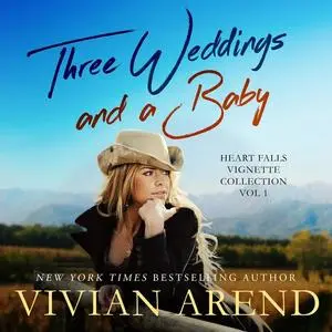 «Three Weddings And A Baby» by Vivian Arend