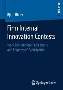 Firm Internal Innovation Contests: Work Environment Perceptions and Employees’ Participation
