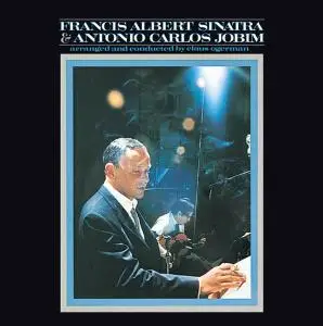 Frank Sinatra & Antonio Carlos Jobim - Francis Albert Sinatra & Antonio Carlos Jobim (1967) [Reissue 2004]