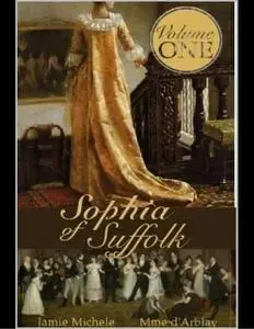 «Sophia of Suffolk – Volume One» by Jamie Michele, Mme d'Arblay