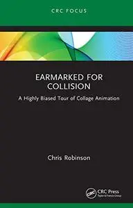 Earmarked for Collision: A Highly Biased Tour of Collage Animation