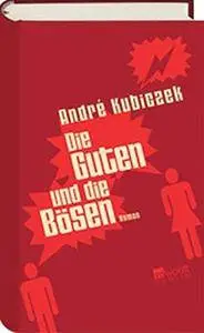 Die Guten und die Bösen. Roman