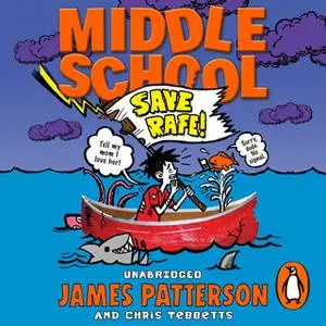 «Middle School: Save Rafe!» by James Patterson