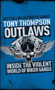 Outlaws: Inside the Violent World of Biker Gangs (Repost)