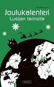 «Joulukalenteri - Lusijan tarinoita» by Juha Mäntylä