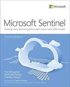 Microsoft Azure Sentinel: Planning and implementing Microsoft's cloud-native SIEM solution, 2nd Edition