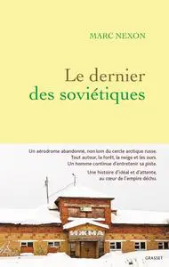 Le dernier des soviétiques - Marc Nexon