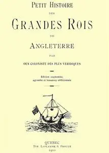 «Petit histoire des grandes rois de Angleterre» by Ephrem Chouinard