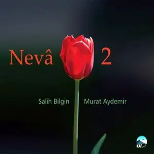 Murat Aydemir & Salih Bilgin - Nevâ 2 (2009)