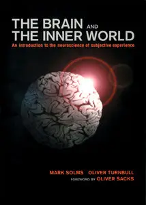 The Brain and the Inner World: An Introduction to the Neuroscience of the Subjective Experience (repost)