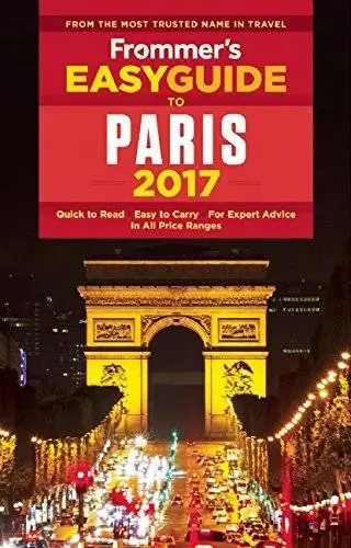 Frommer's EasyGuide to Paris 2017 (Easy Guides)