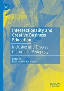 Intersectionality and Creative Business Education: Inclusive and Diverse Cultures in Pedagogy
