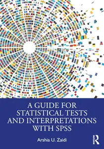 A Guide for Statistical Tests and Interpretations with SPSS