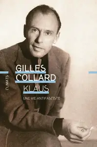 Klaus : Une vie antifasciste - Gilles Collard