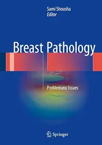 Breast Pathology: Problematic Issues (Repost)