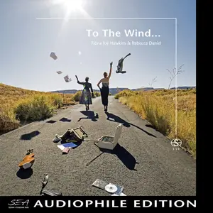 Fiona Joy Hawkins, Rebecca Daniel - To The Wind... (Audiophile Edition SEA) (2023 (Hi-Res)