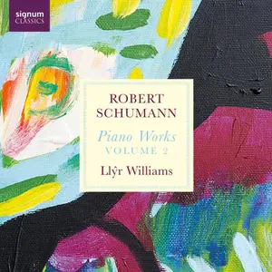 Llŷr Williams - Robert Schumann: Piano Works Vol. 2 (2025) [Official Digital Download]
