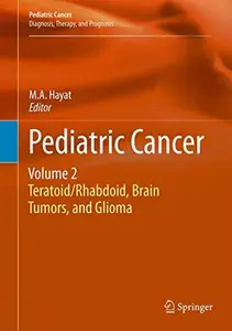 Pediatric Cancer, Volume 2: Teratoid/Rhabdoid, Brain Tumors, and Glioma