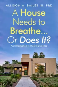 A House Needs to Breathe... Or Does It?