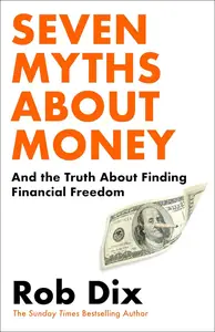 Seven Myths About Money: And the Truth About Finding Financial Freedom