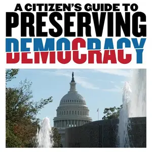 A Citizen's Guide to Preserving Democracy (2024)